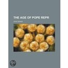 Age of Pope Repr by John Dennis