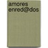 Amores Enred@dos