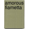 Amorous Fiametta door Professor Giovanni Boccaccio