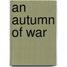 An Autumn Of War door Victor Davis Hanson