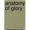 Anatomy of Glory door Henry Lachouque