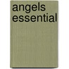 Angels Essential by Steven Travers