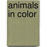 Animals in Color by Sebastiano Ranchetti