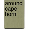 Around Cape Horn door Neal Parker