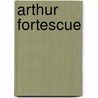 Arthur Fortescue by Ascott Robert Moncrieff