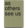 As Others See Us door Stephen Brookson