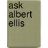 Ask Albert Ellis
