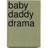 Baby Daddy Drama door A.G. Fielder