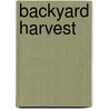 Backyard Harvest door Jo Whittingham