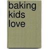 Baking Kids Love door Sur La Table