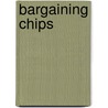 Bargaining Chips door R.V. Roush