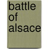 Battle Of Alsace by Michelin Travel Publications