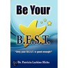 Be Your B.E.S.T. by Dr. Patricia Larkins Hicks