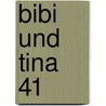 Bibi und Tina 41 door Theo Schwartz