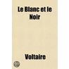 Blanc Et Le Noir door Voltaire