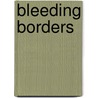Bleeding Borders by Kristen Tegtmeier Oertel