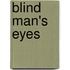 Blind Man's Eyes