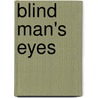 Blind Man's Eyes by William Macharg