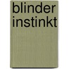 Blinder Instinkt door Andreas Winkelmann