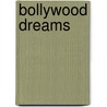 Bollywood Dreams by Arlene Phillips