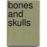 Bones And Skulls door Ricorico (Firm)