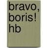 Bravo, Boris! Hb door Carrie Weston