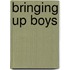 Bringing Up Boys