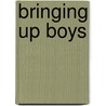 Bringing Up Boys by Kate Upson Clark