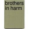 Brothers In Harm door Christopher Dean