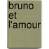 Bruno et l'amour