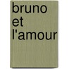 Bruno et l'amour door Jeremy Taylor