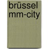 Brüssel Mm-city door Petra Sparrer