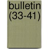 Bulletin (33-41) by United States. Entomology