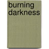 Burning Darkness by Jaime Rush