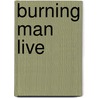 Burning Man Live door Adrian Roberts