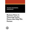 Business Power 4 by Frank Channing Haddock