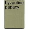 Byzantine Papacy door Not Available