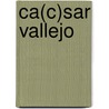 Ca(c)sar Vallejo door César Vallejo