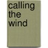 Calling the Wind