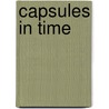 Capsules In Time by lee battles