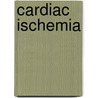 Cardiac Ischemia door Bohuslav Ost'adal