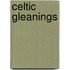 Celtic Gleanings