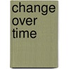 Change Over Time door Marie M. Clay