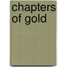 Chapters of Gold door Rachel Billington