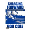 Charging Forward door Bob Cole