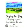 Chasing The Flag door Steve Dick