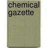 Chemical Gazette door General Books