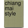 Chiang Mai Style door Joe Cummings