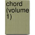 Chord (Volume 1)