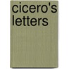Cicero's Letters by Marcus Tullius Cicero